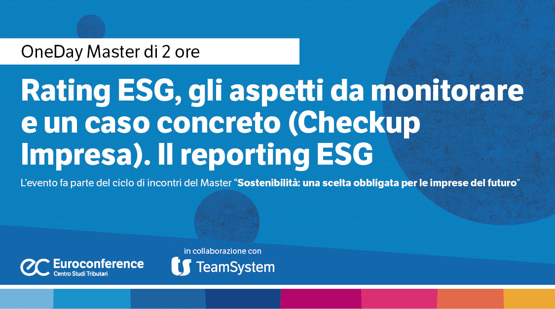Immagine Rating ESG, gli aspetti da monitorare e un caso concreto (Checkup Impresa). Il reporting ESG | Euroconference